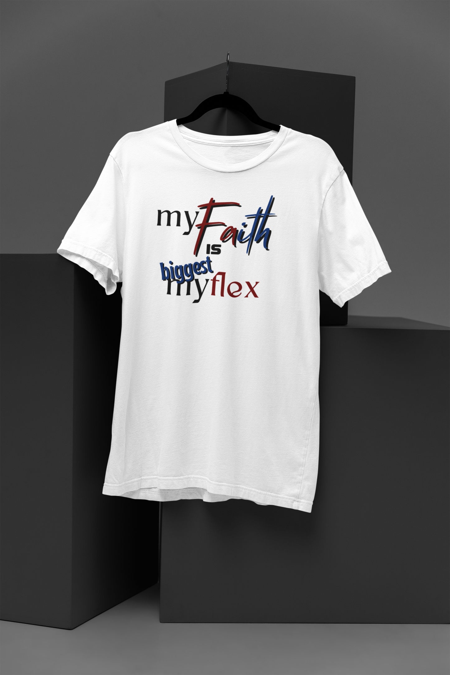 Faith is My Biggest Flex Tshirt - White T's