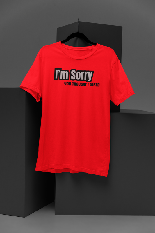 I'm sorry Tshirt